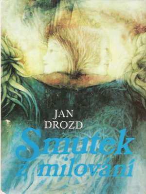 SMUTEK Z MILOVÁNÍ - Drozd Jan