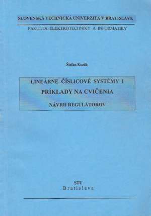 LINEÁRNE ČÍSLICOVÉ SYSTÉMY I. (PRÍKLADY NA CVIČENIA) - Kozák Š.