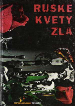 RUSKÉ KVETY ZLA - Kolektív autorov