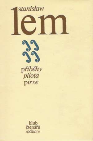 PŘÍBĚHY PILOTA PIRXE - Lem Stanislaw