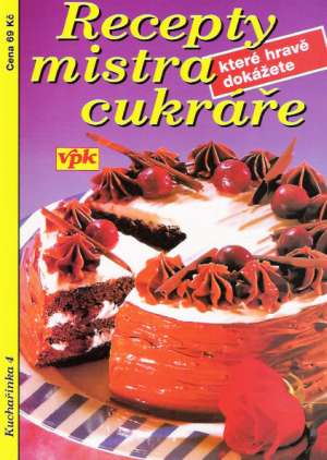 RECEPTY MISTRA CUKRÁŘE - Kareš J.