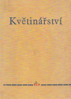 KVETINÁŘSTVÍ - Feix Bohuslav a kol.
