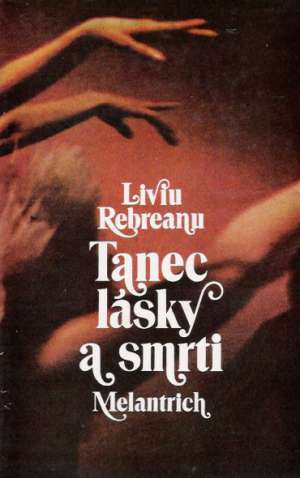 TANEC LÁSKY A SMRTI - Rebreanu Liviu