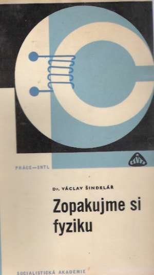 ZOPAKUJME SI FYZIKU - Šindelář Václav