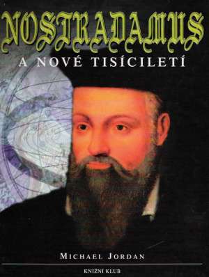 NOSTRADAMUS A NOVÉ TISÍCLETÍ - Jordan Michael