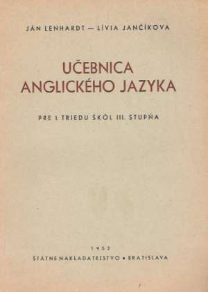 UČEBNICA ANGLICKÉHO JAZYKA - Lenhardt J.