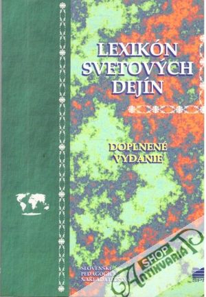 Lexikón svetových dejín - Kamenický Miroslav a kolektív