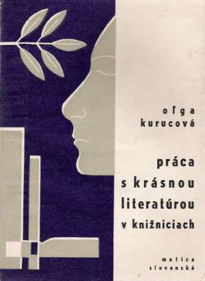 PRÁCA S KRÁSNOU LITERATÚROU V KNIŽNICIACH - Kurucová Oľga