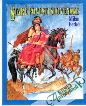 Staré povesti slovenské - Ferko Milan