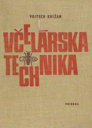 VČELÁRSKA TECHNIKA - Križan Vojtech