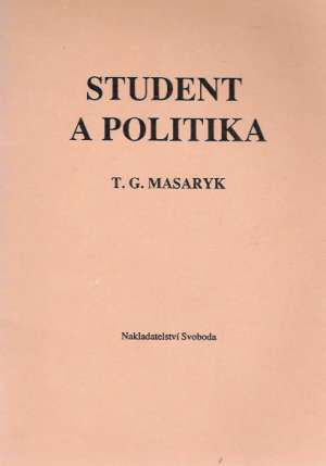 STUDENT A POLITIKA - Masaryk Tomáš Garrique