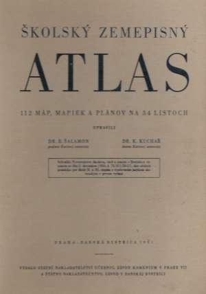 ŠKOLSKÝ ZEMEPISNÝ ATLAS SVETA - Kuchař K., Šalamon B.