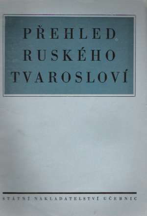 PŘEHLED RUSKÉHO TVAROSLOVÍ - Kolektív autorov