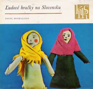 ĽUDOVÉ HRAČKY NA SLOVENSKU - Michalides P.