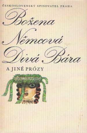 DIVÁ BÁRA A JINÉ PRÓZY - Němcová B.