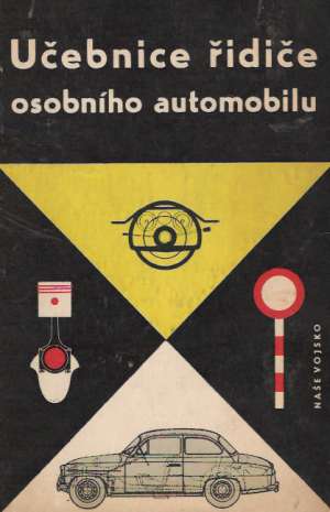 UČEBNICE ŘIDIČE OSOBNÍHO AUTOMOBILU - Kolektív autorov