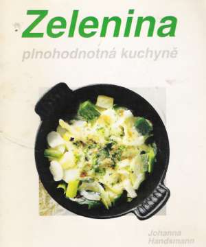 ZELENINA - PLNOHODNOTNÁ KUCHYNĚ - Handsmann J.