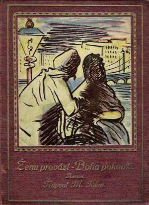 ŽENU PROVÁZÍ - BOHA POKOUŠÍ - Jókai Mór
