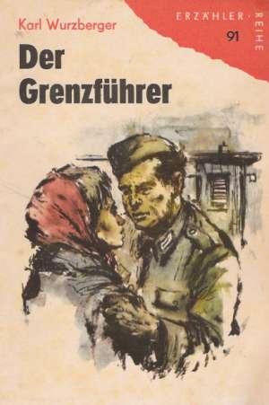 DER GRENZFUHRER - Wurzberger K.
