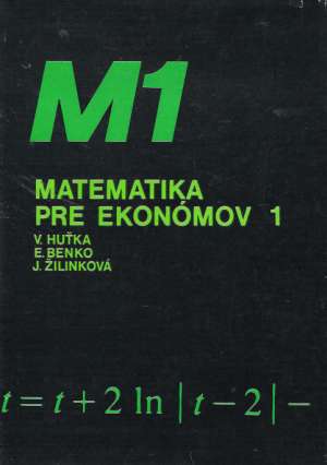 MATEMATIKA PRE EKONÓMOV 1 - Huťka Vladimír a kolektív