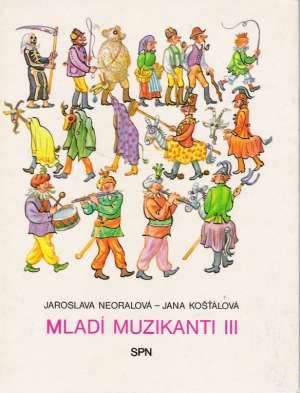 MLADÍ MUZIKANTI III. - Neoralová Jaroslava, Košťálová Jana