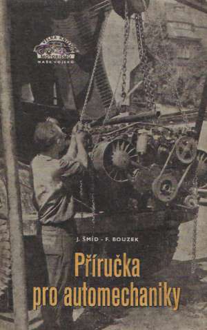 PŘÍRUČKA PRO AUTOMECHANIKY - Šmíd J.