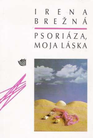 Psoriáza, moja láska - Brežná Irena