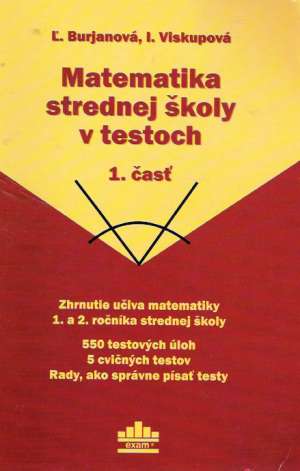 MATEMATIKA SŠ V TESTOCH 1.ČASŤ - Burjanová/ Viskupová