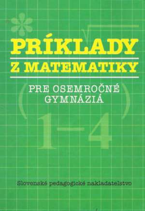 PRÍKLADY Z MATEMATIKY PRE OSEMROČNÉ GYMNÁZIÁ - Hrdina, Maxian