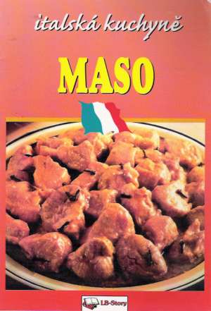 ITALSKÁ KUCHYNĚ - MASO - Kolektív autorov