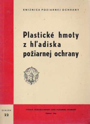 PLASTICKÉ HMOTY Z HĽADISKA POŽIARNEJ OCHRANY - Beznoska/ Holý