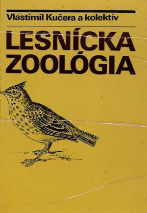 LESNÍCKA ZOOLÓGIA - Kučera Vlastimil a kolektív