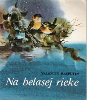 NA BELASEJ RIEKE - Rasputin Valentín