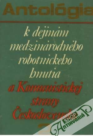 Antológia k dejinám medzinárodného robotníckeho hnutia.... II. - Kolektív autorov