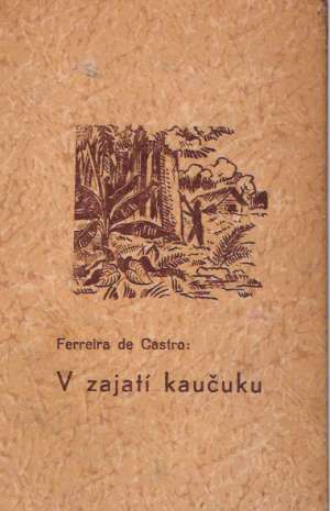 V zajatí kaučuku - Castro Ferreira