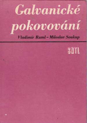 GALVANICKÉ POKOVOVÁNÍ - Ruml/Soukup