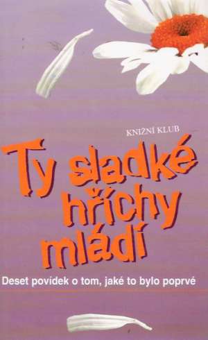 TY SLADKÉ HŘÍCHY MLÁDÍ - Kolektív autorov