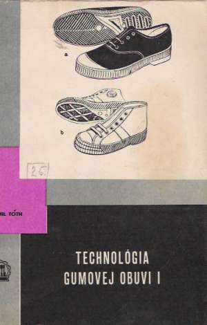 TECHNOLÓGIA GUMOVEJ OBUVI I. - Tóth E.