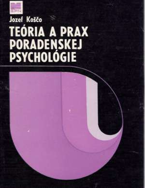 TEÓRIA A PRAX PORADENSKEJ PSYCHOLÓGIE - Koščo J.
