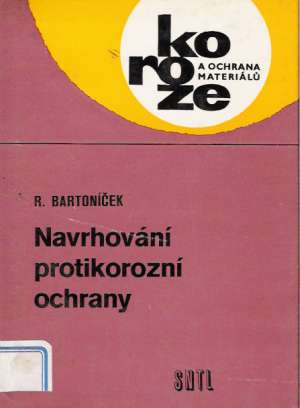 NAVRHOVÁNÍ PROTIKORÓZNÍ OCHRANY - Bartoníček R.