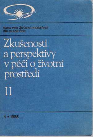 ZKUŠENOSTI A PERSPEKTIVY V PÉČI O ŽIVOTNÍ PROSTŘEDÍ II. - Kolektív autorov