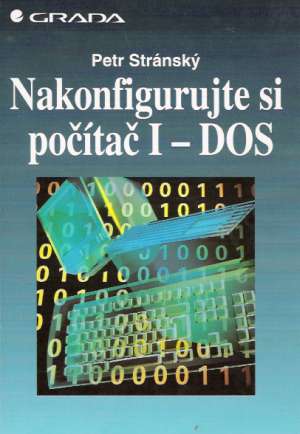 NAKONFIGURUJTE SI POČÍTAČ I - DOS - Stránský P.