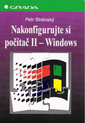 NAKONFIGURUJTE SI POČÍTAČ II - WINDOWS - Stránský Petr