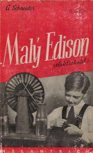 MALÝ EDISON /ELEKTROKUTIL/ - Schneider A.