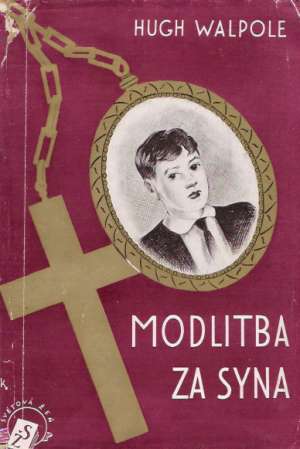 MODLITBA ZA SYNA - Walpole Hugh