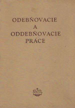 ODEBŇOVACIE A ODDEBŇOVACIE PRÁCE
