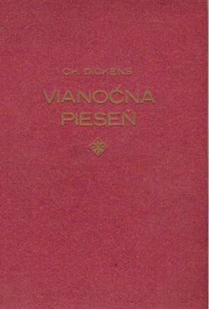 VIANOČNÁ PIESEŇ A INÉ NOVELY - Dickens Charles