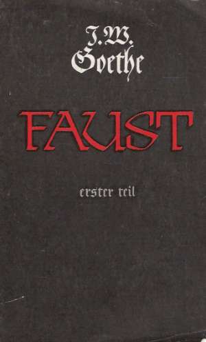 FAUST - ERSTER TEIL - Goethe Johann Wolfgang