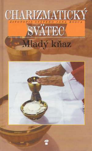MLADÝ KŇAZ - CHARIZMATICKÝ SVäTEC