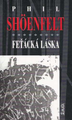 FEŤÁCKÁ LÁSKA - Schoenfelt Phil